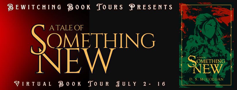 A Tale of Something New by D. S. McColgan